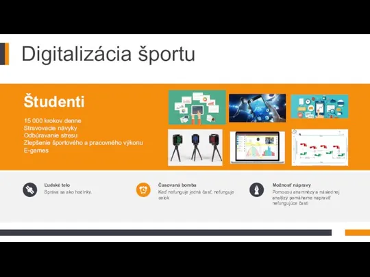 Digitalizácia športu Študenti 15 000 krokov denne Stravovacie návyky Odbúravanie stresu Zlepšenie