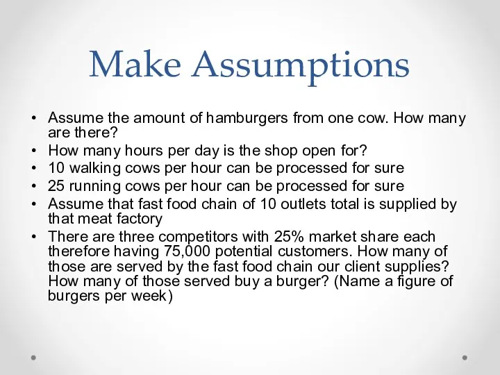 Make Assumptions Assume the amount of hamburgers from one cow. How many