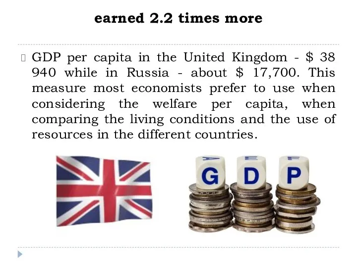 earned 2.2 times more GDP per capita in the United Kingdom -