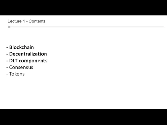 Silicon valley context Lecture 1 - Contents - Blockchain - Decentralization -