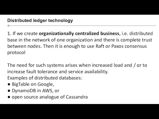 Silicon valley context Distributed ledger technology 1. If we create organizationally centralized