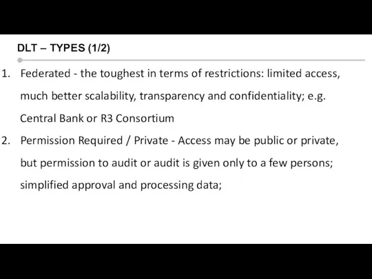 Silicon valley context DLT – TYPES (1/2) Federated - the toughest in