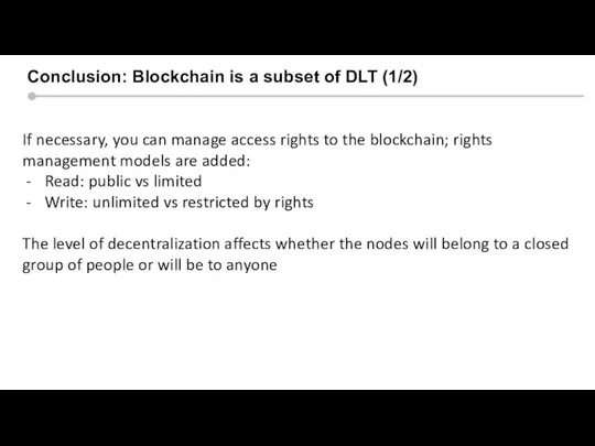 Silicon valley context Conclusion: Blockchain is a subset of DLT (1/2) If