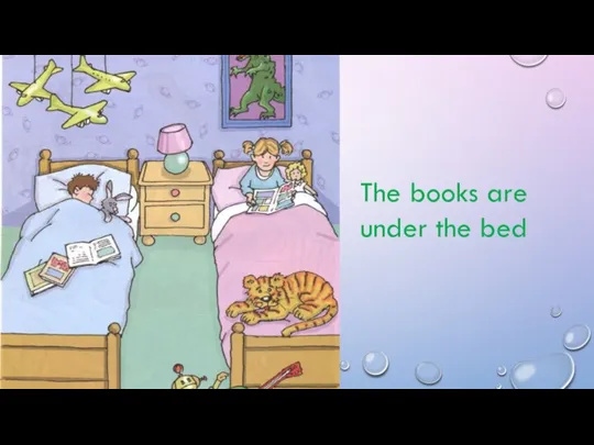 The books are under the bed