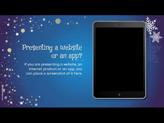 Presenting a website or an app? If you are presenting a website,