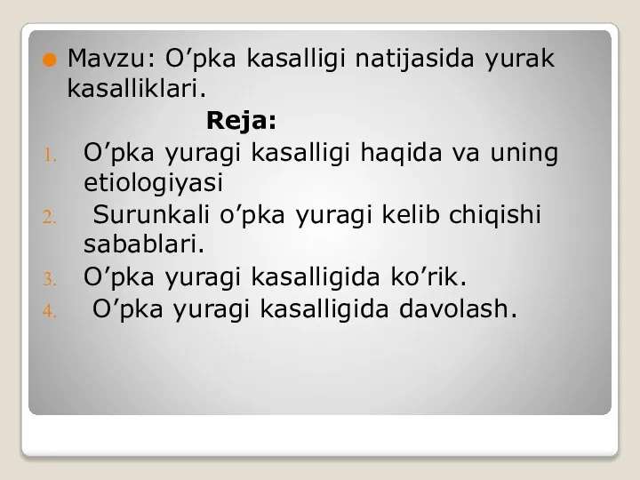 Mavzu: O’pka kasalligi natijasida yurak kasalliklari. Reja: O’pka yuragi kasalligi haqida va