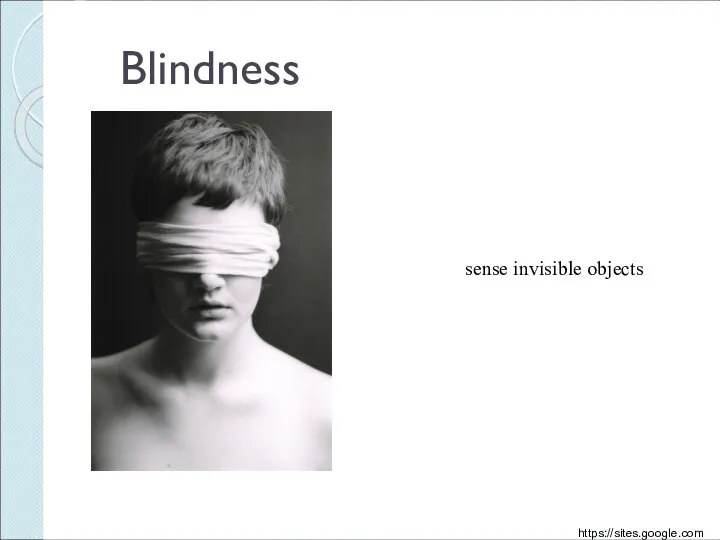 Blindness https://sites.google.com sense invisible objects