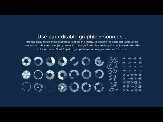 Use our editable graphic resources... You can easily resize these resources keeping