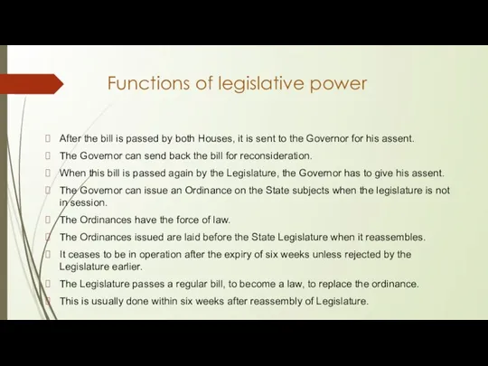 Functions of legislative power After the bill is passed by both Houses,