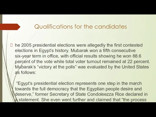 Qualifications for the candidates he 2005 presidential elections were allegedly the first