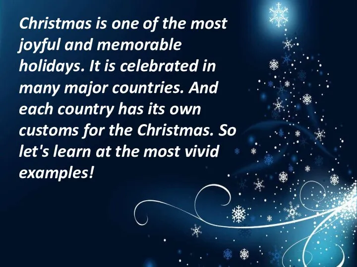 Christmas is one of the most joyful and memorable holidays. It is