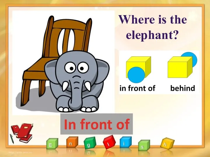 Where is the elephant? In front of