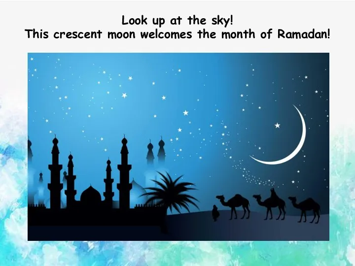 Look up at the sky! This crescent moon welcomes the month of Ramadan!