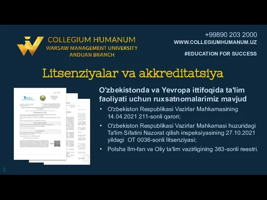 Litsenziyalar va akkreditatsiya O'zbekistonda va Yevropa ittifoqida ta'lim faoliyati uchun ruxsatnomalarimiz mavjud