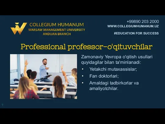 Professional professor-o'qituvchilar Zamonaviy Yevropa o'qitish usullari quyidagilar bilan ta'minlanadi: Yetakchi mutaxassislar; Fan