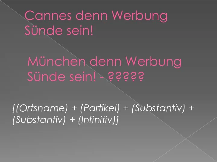 Cannes denn Werbung Sünde sein! München denn Werbung Sünde sein! - ?????