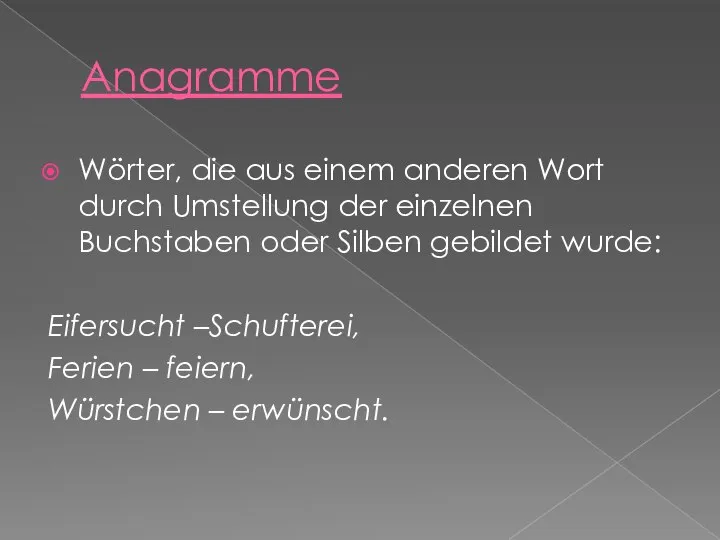 Anagramme Wörter, die aus einem anderen Wort durch Umstellung der einzelnen Buchstaben