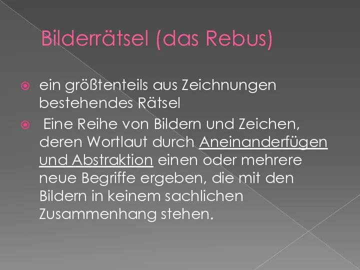 Bilderrätsel (das Rebus) ein größtenteils aus Zeichnungen bestehendes Rätsel Eine Reihe von