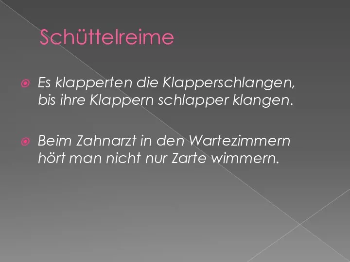 Es klapperten die Klapperschlangen, bis ihre Klappern schlapper klangen. Beim Zahnarzt in