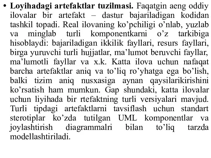 Loyihadagi artefaktlar tuzilmasi. Faqatgin aeng oddiy ilovalar bir artefakt – dastur bajariladigan