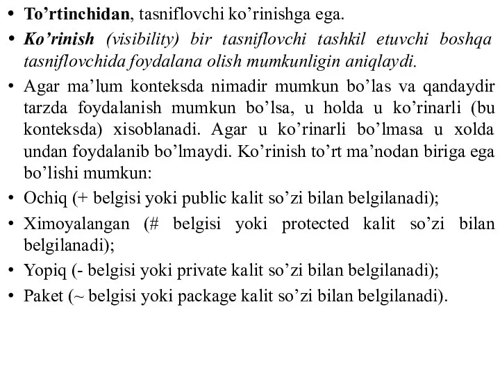 To’rtinchidan, tasniflovchi ko’rinishga ega. Ko’rinish (visibility) bir tasniflovchi tashkil etuvchi boshqa tasniflovchida