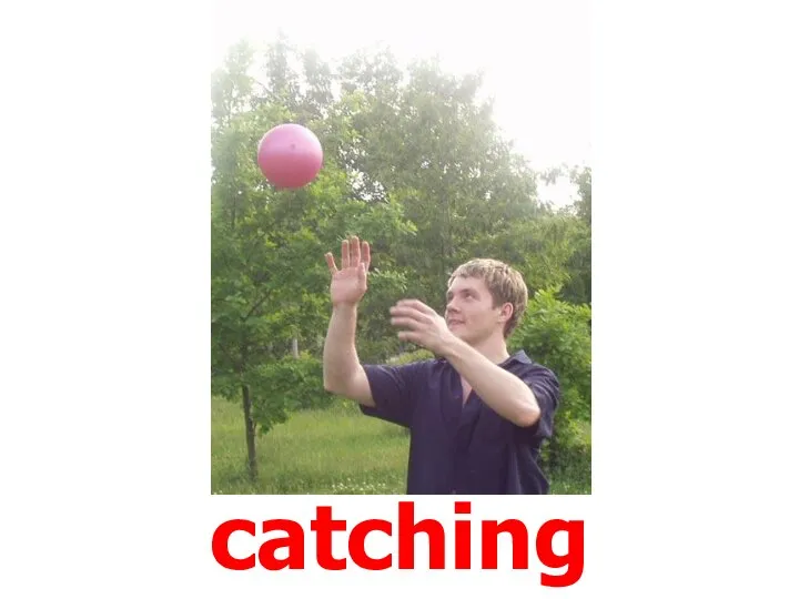 catching