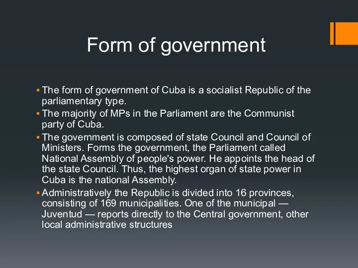 Form of government The form of government of Cuba is a socialist