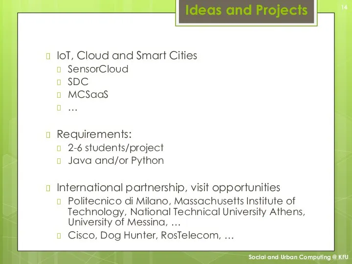 IoT, Cloud and Smart Cities SensorCloud SDC MCSaaS … Requirements: 2-6 students/project