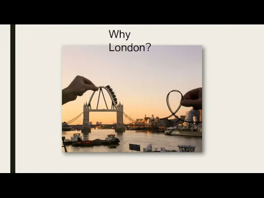 Why London?