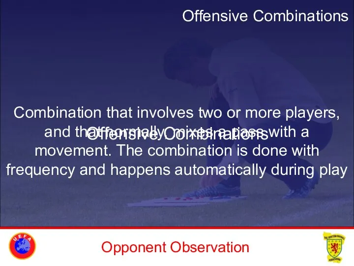Opponent Observation Offensive Combinations