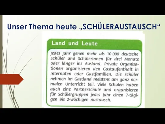 Unser Thema heute „SCHÜLERAUSTAUSCH“