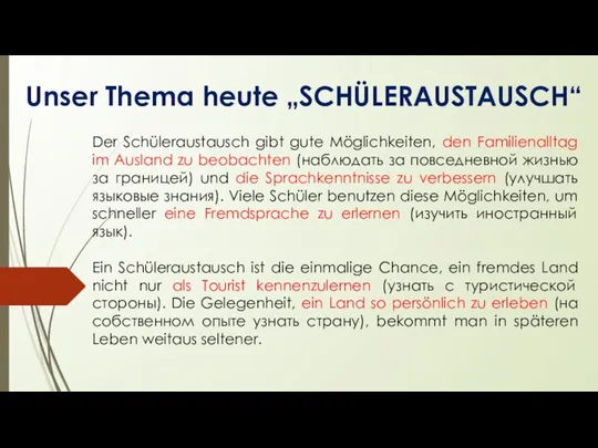 Unser Thema heute „SCHÜLERAUSTAUSCH“ Der Schüleraustausch gibt gute Möglichkeiten, den Familienalltag im