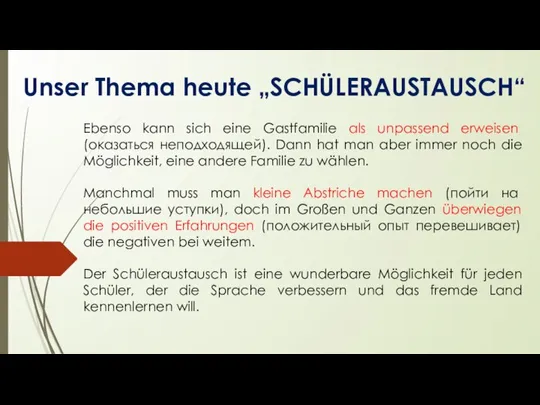 Unser Thema heute „SCHÜLERAUSTAUSCH“ Ebenso kann sich eine Gastfamilie als unpassend erweisen