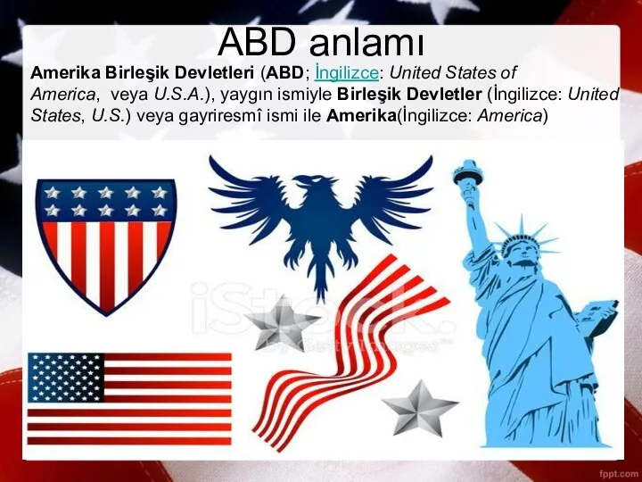 ABD anlamı Amerika Birleşik Devletleri (ABD; İngilizce: United States of America, veya