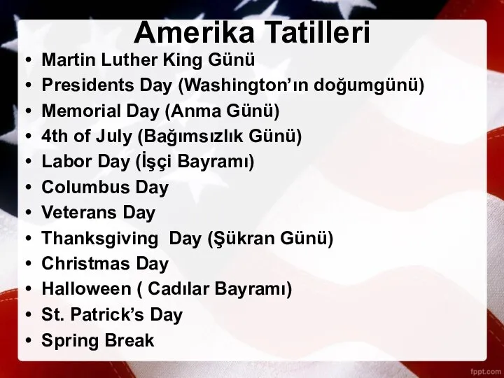 Amerika Tatilleri Martin Luther King Günü Presidents Day (Washington’ın doğumgünü) Memorial Day