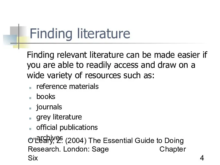 O'Leary, Z. (2004) The Essential Guide to Doing Research. London: Sage Chapter