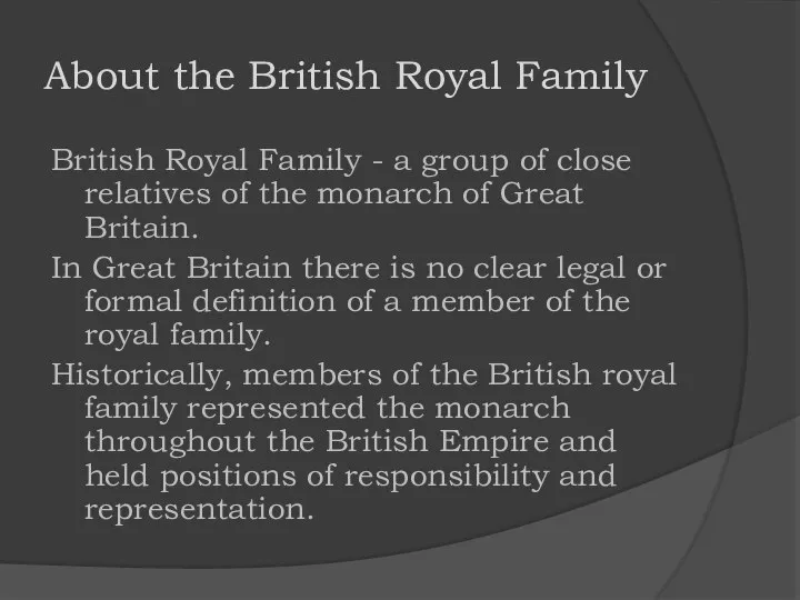 About the British Royal Family British Royal Family - a group of