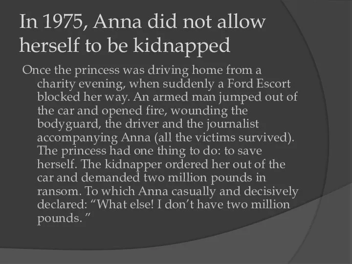 In 1975, Anna did not allow herself to be kidnapped Once the