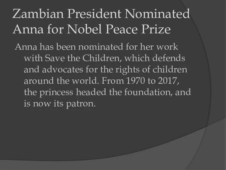 Zambian President Nominated Anna for Nobel Peace Prize Anna has been nominated