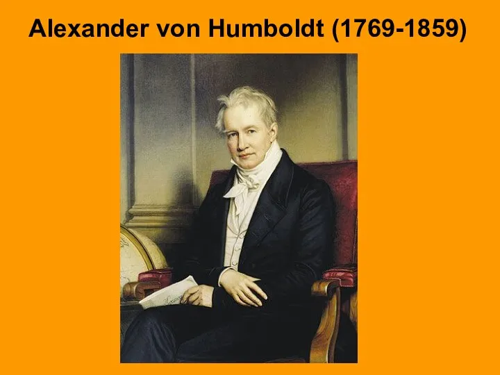 Alexander von Humboldt (1769-1859)