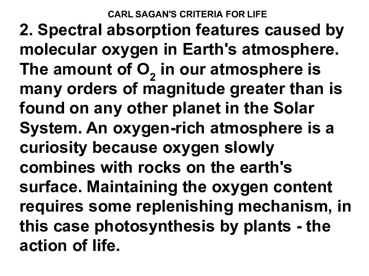 CARL SAGAN'S CRITERIA FOR LIFE 2. Spectral absorption features caused by molecular