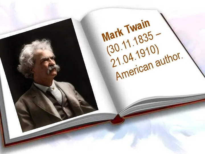 Mark Twain (30.11.1835 – 21.04.1910) American author.