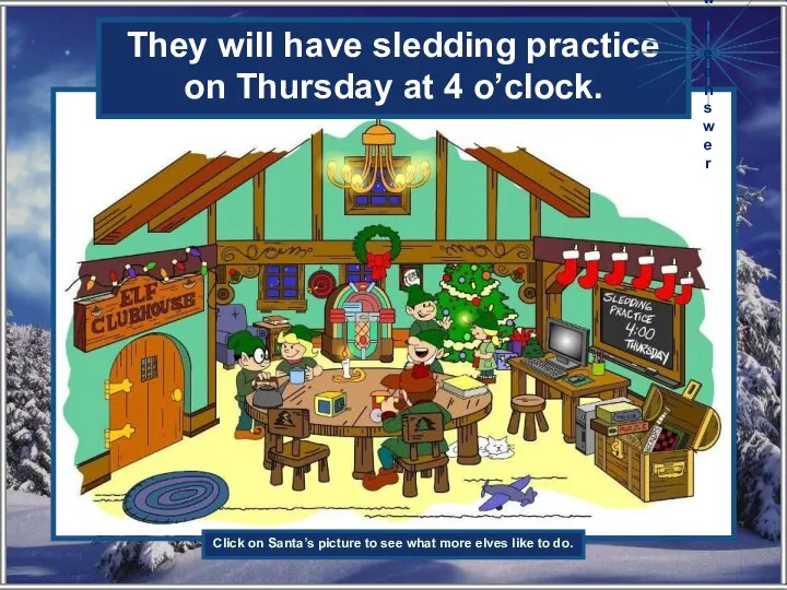 When will the elves have their sledding practice? They will have sledding