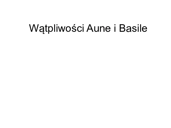 Wątpliwości Aune i Basile