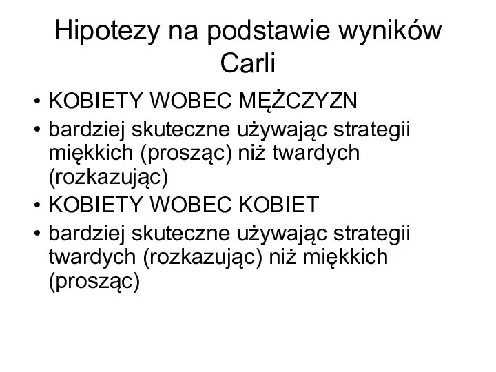 Hipotezy na podstawie wyników Carli KOBIETY WOBEC MĘŻCZYZN bardziej skuteczne używając strategii