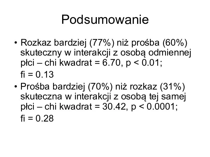 Podsumowanie Rozkaz bardziej (77%) niż prośba (60%) skuteczny w interakcji z osobą