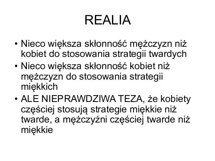 REALIA Nieco większa skłonność mężczyzn niż kobiet do stosowania strategii twardych Nieco