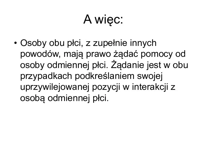 A więc: Osoby obu płci, z zupełnie innych powodów, mają prawo żądać