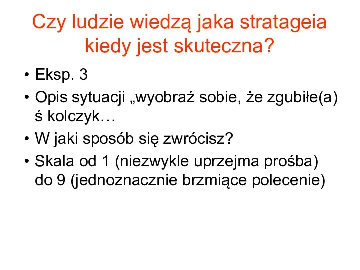 Czy ludzie wiedzą jaka stratageia kiedy jest skuteczna? Eksp. 3 Opis sytuacji