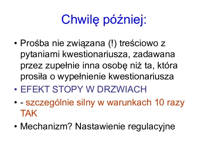 Chwilę później: Prośba nie związana (!) treściowo z pytaniami kwestionariusza, zadawana przez